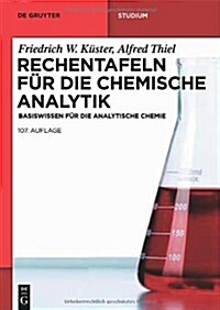 Rechentafeln Fur die Chemische Analytik: Basiswissen Fur die Analytische Chemie (Paperback, 107)