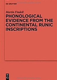 Phonological Evidence from the Continental Runic Inscriptions (Hardcover)