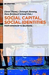 Social Capital, Social Identities: From Ownership to Belonging (Hardcover)