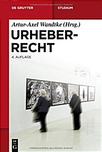 Urheberrecht (Hardcover, 4, 4. Neu Bearb. A)