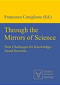 Through the Mirrors of Science: New Challenges for Knowledge-Based Societies (Paperback)