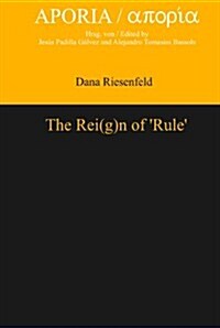The Rei(g)N of Rule (Hardcover)