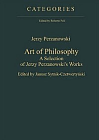 Art of Philosophy: A Selection of Jerzy Perzanowskis Works (Hardcover)