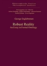 Robust Reality: An Essay in Formal Ontology (Hardcover)