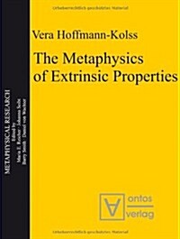 The Metaphysics of Extrinsic Properties (Hardcover)