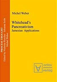 Whiteheads Pancreativism: Jamesian Applications (Hardcover)
