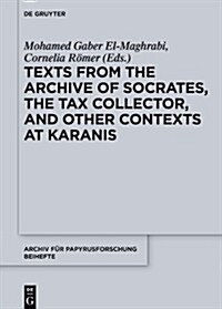 Texts from the Archive of Socrates, the Tax Collector, and Other Contexts at Karanis: Papyri Cairo Michigan II (Hardcover)