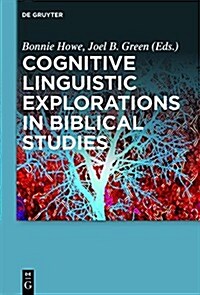 Cognitive Linguistic Explorations in Biblical Studies (Hardcover)
