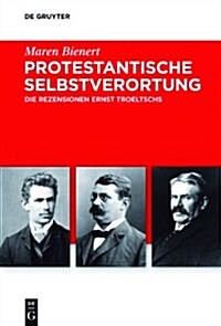 Protestantische Selbstverortung: Die Rezensionen Ernst Troeltschs (Hardcover)