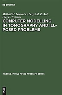 Computer Modelling in Tomography and Ill-Posed Problems (Hardcover)