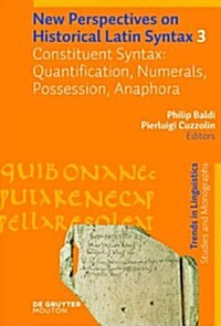 Constituent Syntax: Quantification, Numerals, Possession, Anaphora (Hardcover)