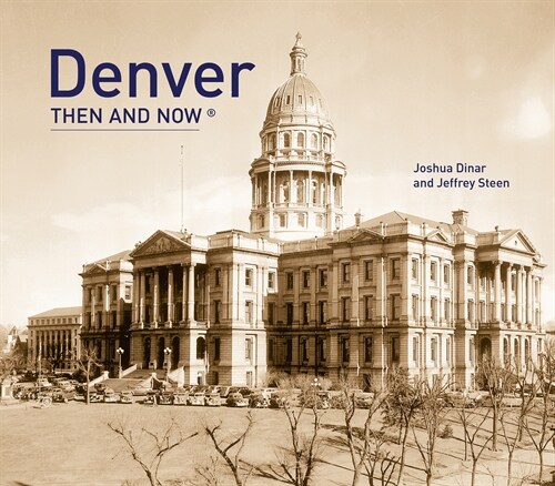 Denver Then and Now (R) : Revised Edition (Hardcover)