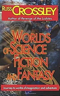 Worlds of Science Fiction and Fantasy (Paperback)