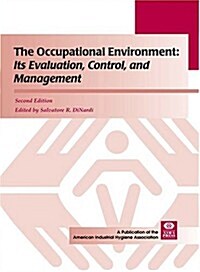The Occupational Environment: Its Evaluation, Control, (Hardcover, 2nd, Revised)