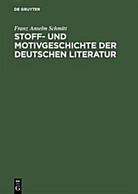 Stoff- Und Motivgeschichte Der Deutschen Literatur: Eine Bibliographie (Hardcover, 3rd, 3., Reprint 201)