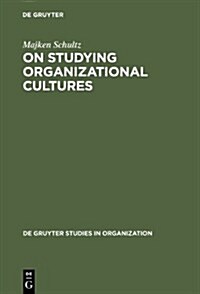 On Studying Organizational Cultures: Diagnosis and Understanding (Hardcover)
