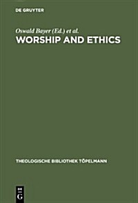 Worship and Ethics: Lutherans and Anglicans in Dialogue (Hardcover)