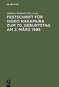 Festschrift Fur Hideo Nakamura Zum 70. Geburtstag Am 2. Marz 1996 (Hardcover)