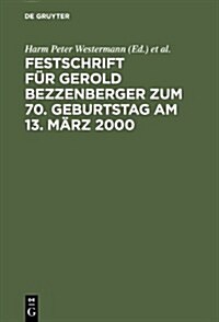 Festschrift Fur Gerold Bezzenberger Zum 70. Geburtstag Am 13. Marz 2000: Rechtsanwalt Und Notar Im Wirtschaftsleben (Hardcover)