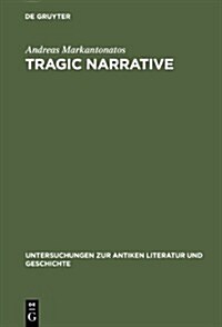 Tragic Narrative: A Narratological Study of Sophocles Oedipus at Colonus (Hardcover)