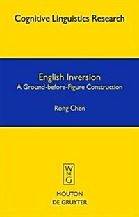 English Inversion: A Ground-Before-Figure Construction (Hardcover)