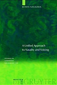 A Unified Approach to Nasality and Voicing (Hardcover)