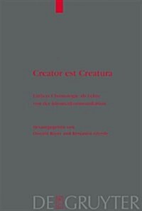 Creator Est Creatura: Luthers Christologie ALS Lehre Von Der Idiomenkommunikation (Hardcover)