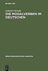 Die Modalverben Im Deutschen: Grammatikalisierung Und Polyfunktionalitat (Hardcover)