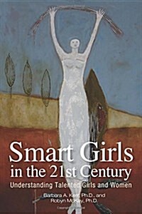 Smart Girls in the 21st Century: Understanding Talented Girls and Women (Paperback, Revised)