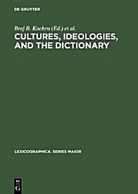 Cultures, Ideologies, and the Dictionary: Studies in Honor of Ladislav Zgusta (Hardcover)