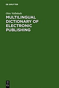 Multilingual Dictionary of Electronic Publishing: English - German - French - Spanish - Italian (Hardcover)