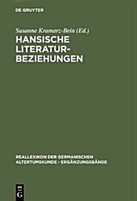 Hansische Literaturbeziehungen: Das Beispiel Der Hioreks Saga Und Verwandter Literatur (Hardcover)