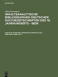 Blatter Fur Literarische Unterhaltung (1826-1850 [-1898]) (Hardcover)