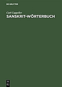 Sanskrit-Worterbuch: Nach Den Petersburger Worterbuechern Bearbeitet (Hardcover)