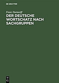 Der Deutsche Wortschatz Nach Sachgruppen (Hardcover, 5th, 5., Reprint 201)