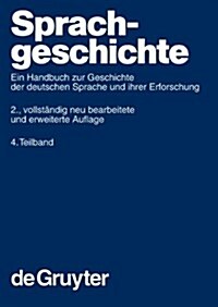 Besch, Werner; Betten, Anne; Reichmann, Oskar; Sonderegger, Stefan: Sprachgeschichte. 4. Teilband (Hardcover)