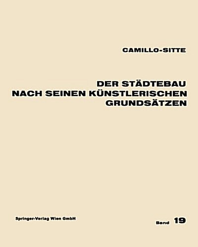 Der Stadtebau Nach Seinen Kunstlerischen Grundsatzen (Paperback, 1972)