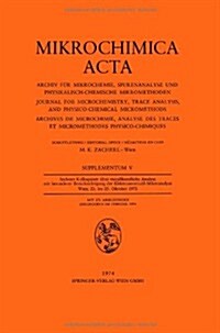 Sechstes Kolloquium ?er Metallkundliche Analyse Mit Besonderer Ber?ksichtigung Der Elektronenstrahl-Mikroanalyse Wien, 23. Bis 25. Oktober 1972 (Paperback, 1974)