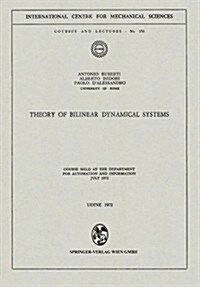 Theory of Bilinear Dynamical Systems: Course Held at the Department for Automation and Information July 1972 (Paperback, 1972)