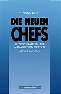 Die Neuen Chefs: Erfolgsstrategien Der Manager Von Morgen (Paperback, 2, 2. Aufl. 1989.)