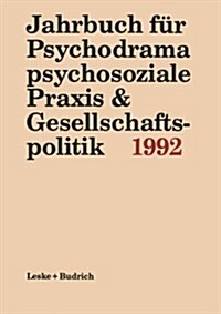 Jahrbuch F? Psychodrama, Psychosoziale Praxis & Gesellschaftspolitik 1992 (Paperback, 1993)