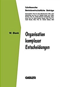 Organisation Komplexer Entscheidungen (Paperback)