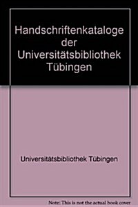 Kataloge Der Universitatsbibliothek Tubingen / Die Lateinischen Handschriften: Signaturen MC 1 Bis MC 150 (Paperback)