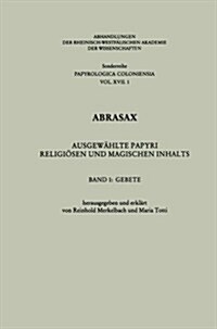 Abrasax: Ausgew?lte Papyri Religi?en Und Magischen Inhalts: Gebete (Paperback, 1990)