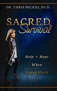 Sacred Survival: Help and Hope When Living Hurts (Paperback)