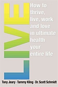 Live!: 10 Rules to an Extraordinary Life (Paperback)