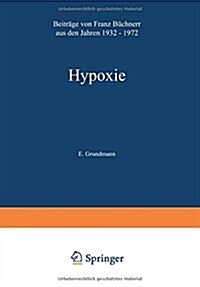 Hypoxie: Beitr?e Aus Den Jahren 1932 - 1972 (Paperback, Softcover Repri)