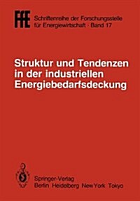 Struktur Und Tendenzen in Der Industriellen Energiebedarfsdeckung: VDI/Vde/Gfpe-Tagung in Schliersee Am 6./7. Mai 1985 (Paperback, 1985)