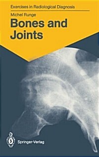 Bones and Joints: 170 Radiological Exercises for Students and Practitioners (Paperback, 1987)
