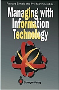 Managing with Information Technology (Paperback, Softcover Repri)